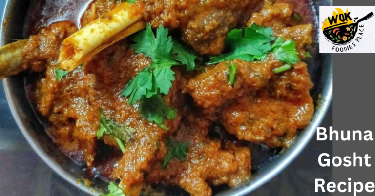 Bhuna Gosht Recipe – “मसालेदार भुना गोश्त रेसिपी: खास तरीका, खास ज़ायका” 2023