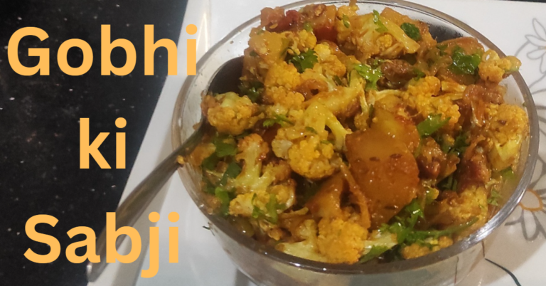 Gobhi ki Sabji || Healthy and Hearty: Gobhi ki Sabzi Recipes to Nourish Your Soul – 2023