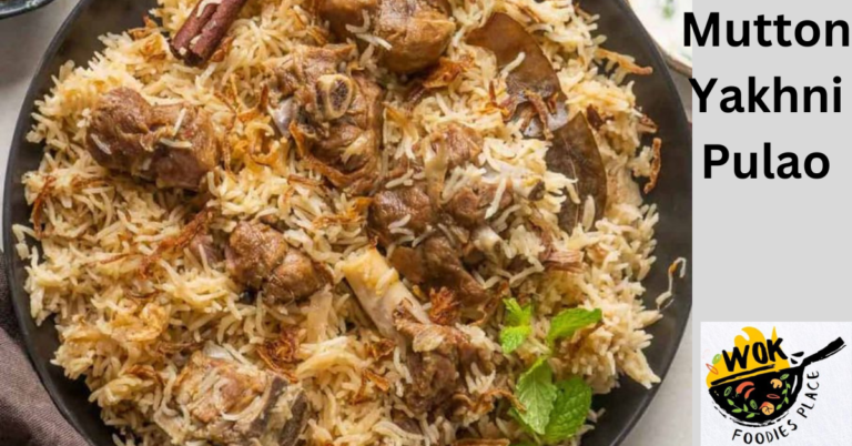 Mutton Yakhni Pulao – Yakhni Pulao for special occasions