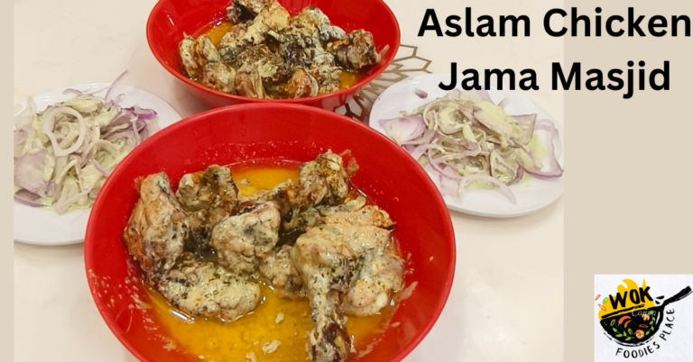 Aslam Chicken Jama Masjid – A Taste of Tradition at Aslam Chicken