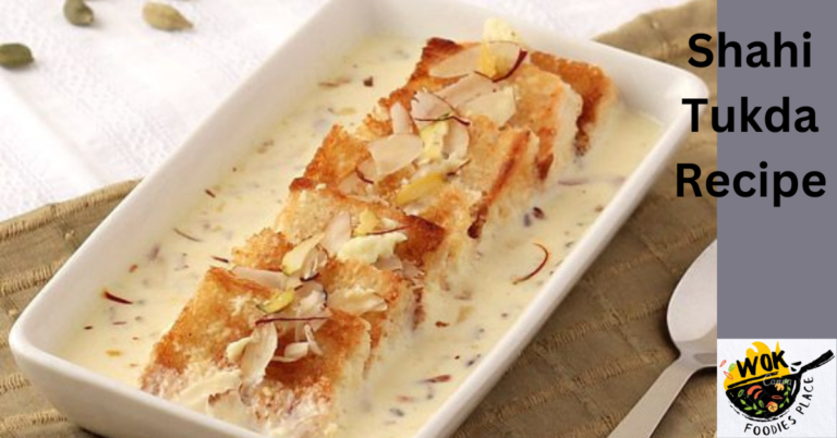 Shahi Tukda Recipe – “Rich Dessert Delicacy”