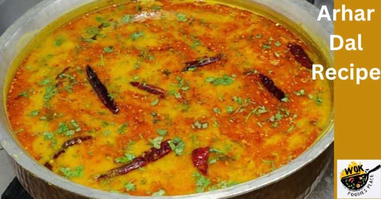 Arhar Dal Recipe (Toor Daal) – “खास तरीके से बनी अरहर दाल की स्वादिष्ट रेसिपी”