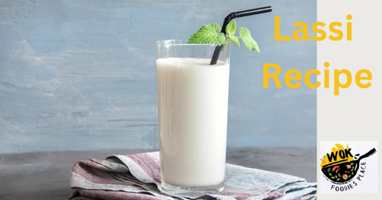 Lassi Recipe – स्वादिष्ट लस्सी बनाने का तरीका