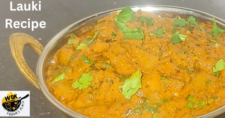Lauki Recipe – लौकी की ग्रेवी वाली सब्जी